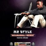 Mr Style – Akanamali (Cover Remix)