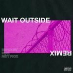 Espiquet – Wait Outside (Remix) ft. Riky Rick