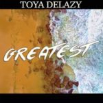 Toya Delazy – Greatest