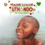 Major League – Uthando ft. Cassper Nyovest