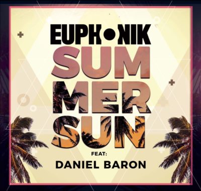 Euphonik – Summer Sun ft. Daniel Baron