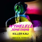Killer Kau & Bekzin Terris – M’Thelele Something