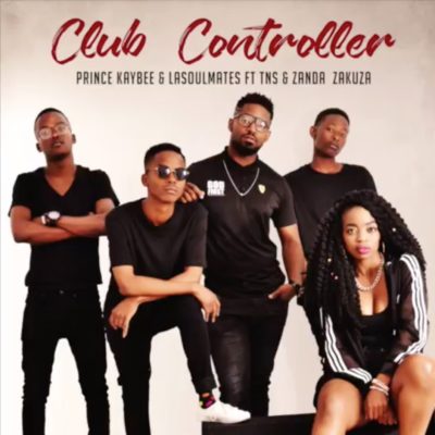 Prince Kaybee & LaSoulMates – Club Controller ft. Zanda Zakuza & TNS