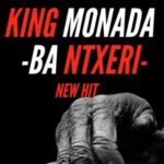 King Monada – Ba Ntxeri ft. Lexxiphonik