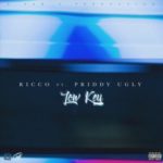 Ricco – Low Key ft. Priddy Ugly