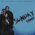 Mr Luu & MSK – Sunday Chant ft. Zola Nombona