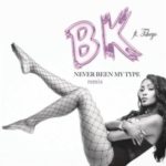 BK – Never Been My Type (Remix) ft. Tshego