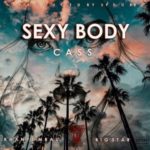 Cass – Sexy Body ft. Khanyi Mbau & Big Star