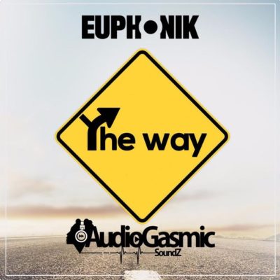 Euphonik – The Way ft. Audiogasmic Soundz