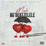 Mzulu – Ng’bekezelele