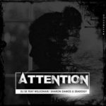 DJ SK – Attention ft. Willionair ,Sharon Damos & Seadogy