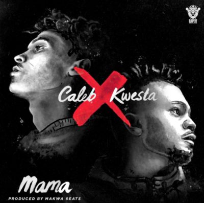 Caleb – Mama ft. Kwesta