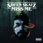 Sheen Skaiz – Miss Me