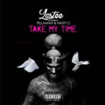 Lastee – Take My Time ft. Nasty C & Tellaman