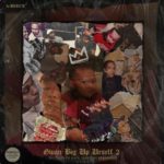 EP: A-Reece – Gwan BIG UP Urself 2 (You Should’ve Taken Me Seriously)