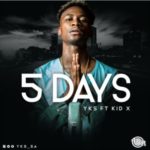 YKS – 5 Days ft. Kid X