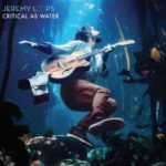 ALBUM: Jeremy Loops – Critical As Water