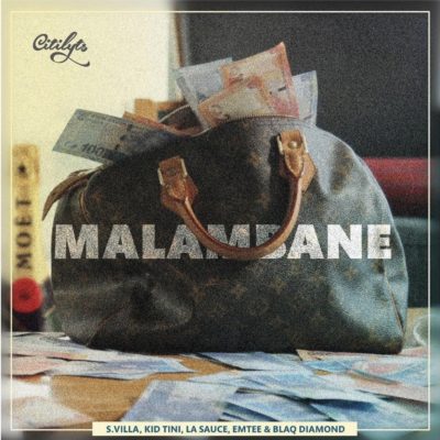 DJ Citi Lyts – Malambane ft. Emtee, LaSauce, Kid Tini, Blaq Diamond & S’Villa