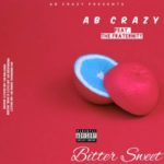 AB Crazy – Bitter Sweet ft. The Fraternity