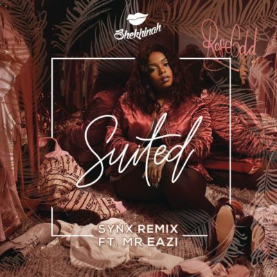 Shekhinah – Suited (SynX Remix) ft. Mr Eazi