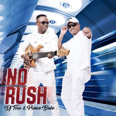 DJ Tira & Prince Bulo – No Rush