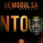 De Mogul SA – Nto ft. Nomcebo