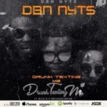 Dbn Nyts – Drunk & Texting Me ft. Busi N & Mega Drum