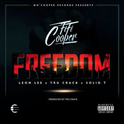 Fifi Cooper – Freedom ft. Leon Lee, Tru Crack & Solid-T
