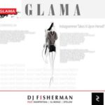 DJ Fisherman – Glama ft. Mampintsha, DJ Bongz & Efelow