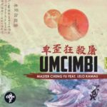 Master Cheng Fu – Umcimbi ft. Lelo Kamau