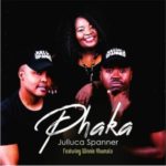 Julluca Spanner – Phaka ft. Winnie Khumalo