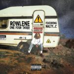 Rowlene – 143 ft. Nasty C