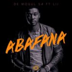 De Mogul SA – Abafana ft. Lii