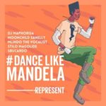 DJ Maphorisa – Dance Like Mandela ft. Mlindo The Vocalist, Moonchild Sanelly, Stilo Magolide & Sbucardo Da DJ