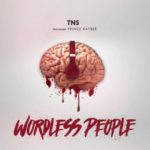 TNS – Wordless People ft. Prince Kaybee