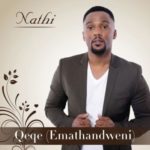 Nathi – Qeqe (Emathandweni)