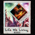 DJ Jawz – Life We Living ft. Luna Florentino & D.ee Xclsv