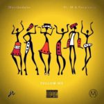Mustbedubz – Follow Me ft. JR & Focalistic