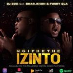 DJ Sox – Ngiphethe Izinto ft. Bhar, Khuh & Funky Qla