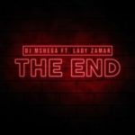 DJ Mshega – The End ft. Lady Zamar
