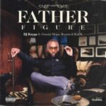 DJ Kaygo – Father Figure ft. KiD X, Reason & Gemini Major