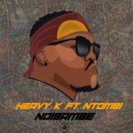 HEAVY K – Ndibambe ft. Ntombi