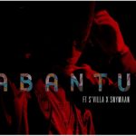 Emtee – Abantu ft. S’Villa & Snymaan