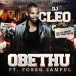 DJ Cleo – Obethu ft. Foreg Zampul