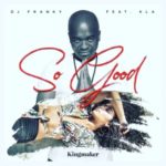 DJ Franky – So Good ft. KLA