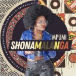 Mpumi – Shona Malanga