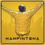 Mampintsha – Phakamisa ft. CampMasters