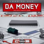 Chad Da Don – Da Money ft. Kid X