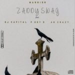 Zaddy Swag – Warrior ft. DJ Capital, PDot O & AB Crazy