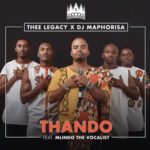 Thee Legacy, DJ Maphorisa – Thando ft. Mlindo The Vocalist